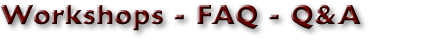 Workshops - FAQ - Q&A